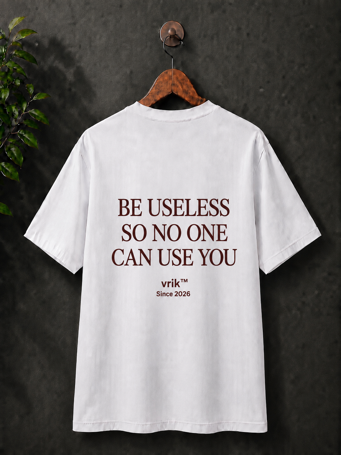 'Be useless', 100% cotton printed tshirt.