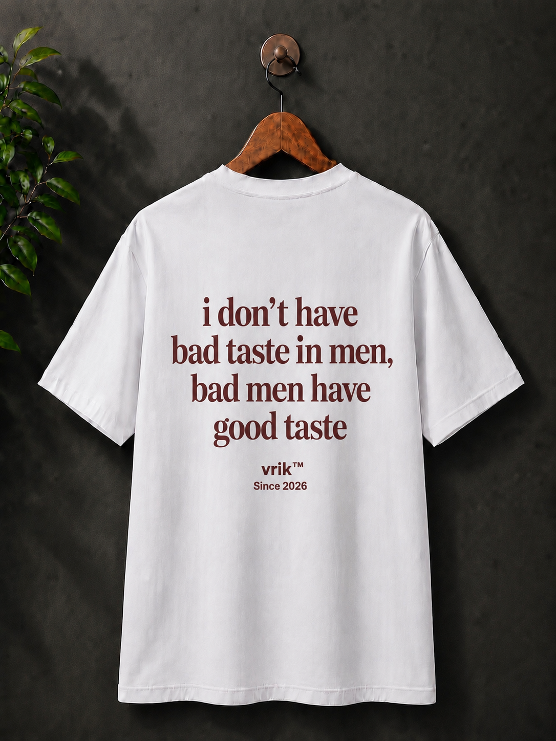 'I don’t have a taste', 100% cotton printed tshirt.