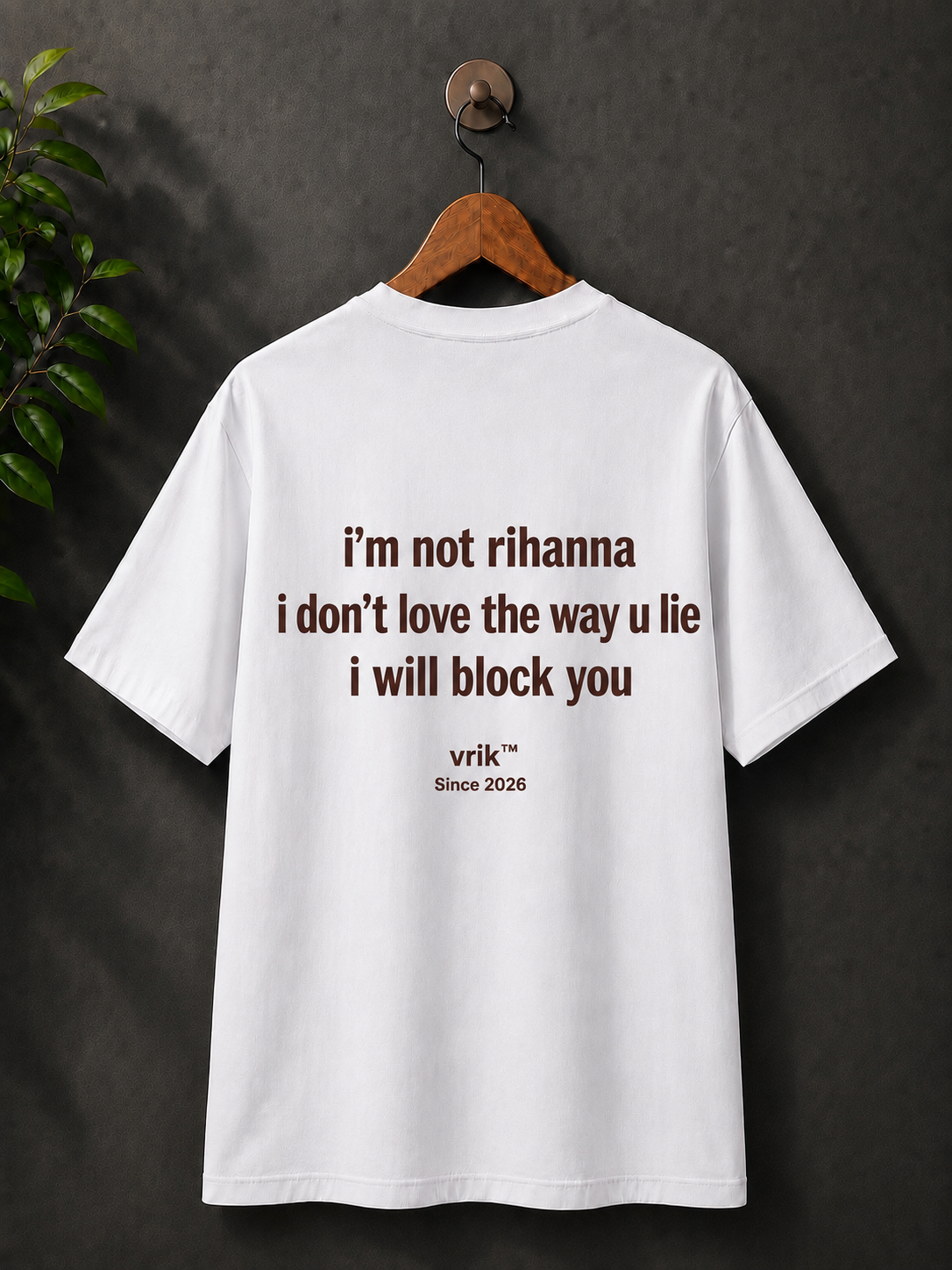 'I am not rihanna', 100% cotton printed tshirt.